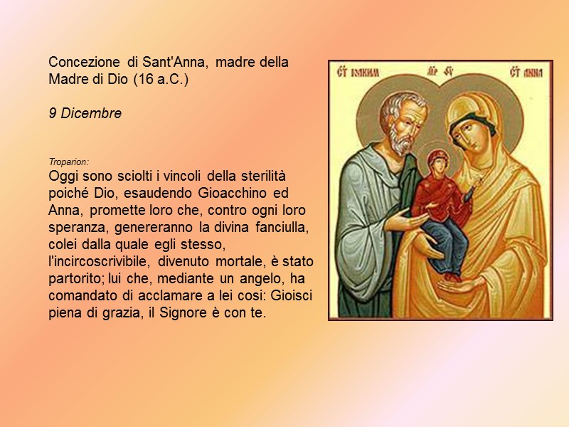 Concezione di Sant'Anna, madre della Madre di Dio (16 a.C.)  9 Dicembre 